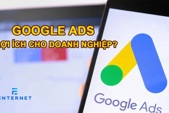 Read more about the article Doanh nghiệp được lợi ích gì nếu tận dụng tốt Google Ads