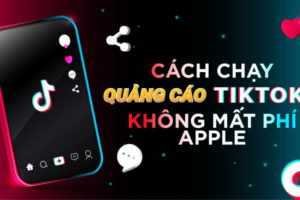 Read more about the article Cách chạy quảng cáo TikTok không mất phí Apple