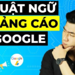 10 thuật ngữ quảng cáo Google Ads cần biết