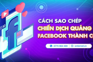 Read more about the article Cách sao chép chiến dịch quảng cáo Facebook an toàn